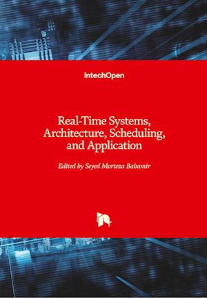 Real-Time Systems, Architecture, Scheduling, and Application