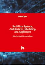 Real-Time Systems, Architecture, Scheduling, and Application