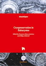 Cryopreservation in Eukaryotes