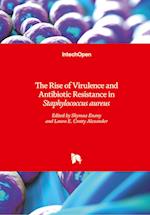 The Rise of Virulence and Antibiotic Resistance in Staphylococcus aureus