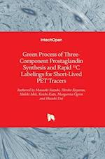 Green Process of Three-Component Prostaglandin Synthesis and Rapid 11C Labelings for Short-Lived PET Tracers