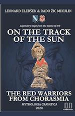 On the Track of the Sun - The Red Warriors from Chorasmia