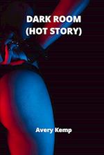 DARK ROOM (HOT STORY) 