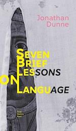 Seven Brief Lessons on Language 