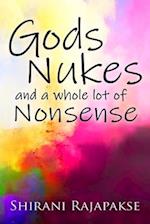 Gods, Nukes and a whole lot of Nonsense 