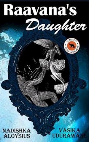 Raavana's Daughter: An imaginative retelling of the Ramayana / Ramakien