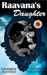 Raavana's Daughter: An imaginative retelling of the Ramayana / Ramakien 