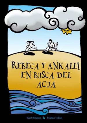 Rebeca y Ankalli en busca del agua