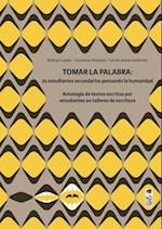 Tomar la palabra: 25 estudiantes secundarixs pensando la humanidad