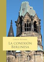 La conexion berlinesa: solo las amapolas y el amor son eternos