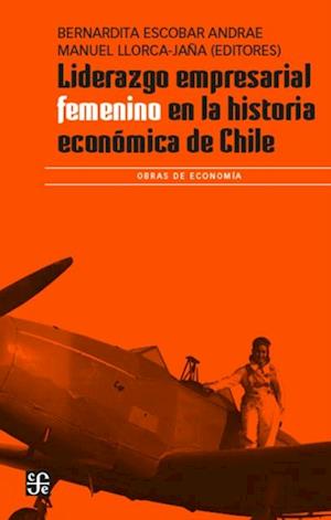 Liderazgo empresarial femenino en la historia de Chile
