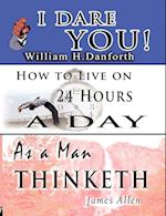 The Wisdom of William H. Danforth, James Allen & Arnold Bennett- Including