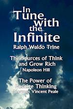 In Tune with the Infinite (the Sources of Think and Grow Rich by Napoleon Hill & the Power of Positive Thinking by Norman Vincent Peale)