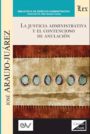 LA JUSTICIA ADMINISTRATIVA Y EL CONTENCIOSO DE ANULACIÓN