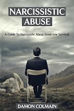 Narcissistic Abuse: A Guide to Narcissistic Abuse Syndrome Survival 