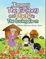 Jimmy The Granny and Pachi in the loving farm: Children bedtime stories book 
