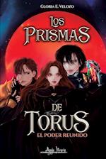 Los prismas de Torus, el poder reunido