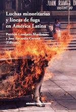 Luchas minoritarias y líneas de fuga en América Latina