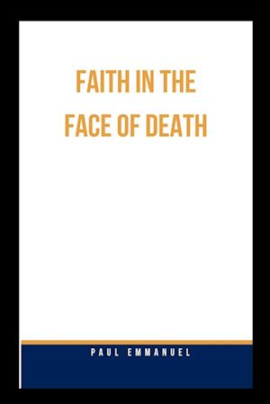 Faith in the Face of Death