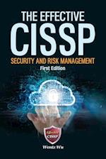 The Effective CISSP: Security and Risk Management 