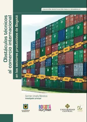 Obstáculos técnicos al comercio internacional en los sectores productivos de Bogotá