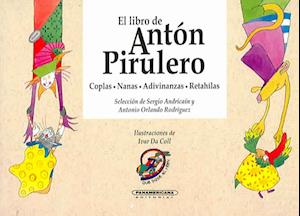 El Libro de Anton Pirulero = Anton Pirulero's Book