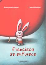 Francisco Se Enfurece- Francisco Gets Angry