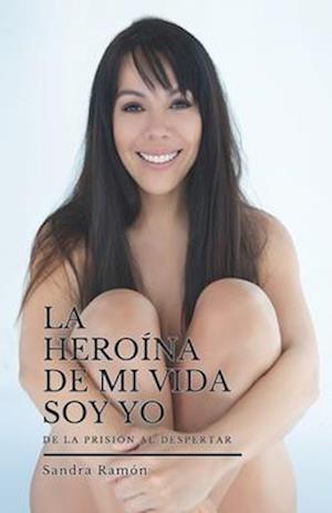 La Heroína de Mi Vida Soy Yo