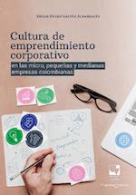 Cultura de emprendimiento corporativo en las micro, pequeñas y medianas empresas colombianas