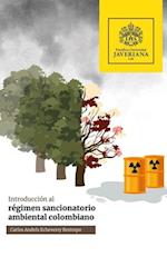 Introduccion al regimen sancionatorio ambiental colombiano