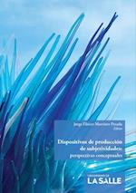 Dispositivos de produccion de subjetividades