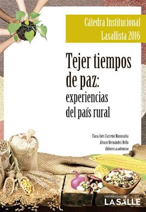 Tejer tiempos de paz: experiencias del pais rural