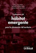 Fundamentos del habitat emergente para la planeacion del territorio