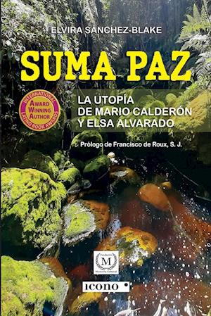 Suma Paz, la utopía de Mario Calderón y Elsa Alvarado