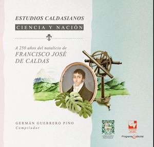 Estudios Caldacianos Ciencia y nación