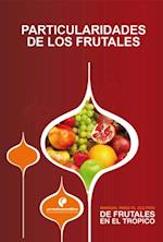 Manual para el cultivo de frutales en el trópico. Particularidades de los frutales
