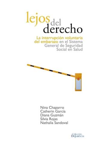 Lejos del Derecho: La interrupción voluntaria del embarazo en el sistema de seguridad social en salud