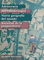 Adeiocracia, HIPERliderazgos, Nueva geografia del mundo, Sociedad de la pospandemia
