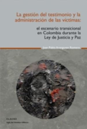 La gestión del testimonio y la administración de las victimas