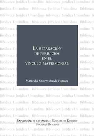 La reparación de perjuicios en el vínculo matrimonial