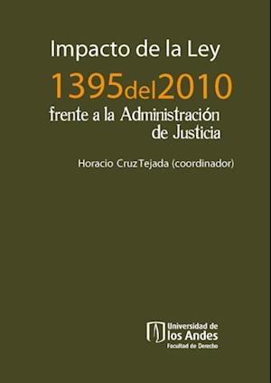 Impacto de la ley 1395 del 2010 frente a la administración de Justicia