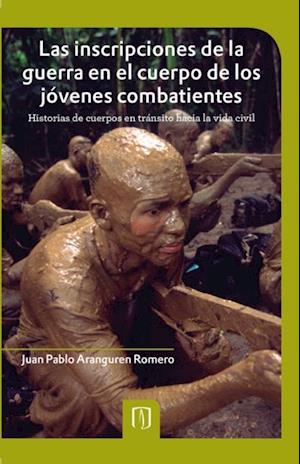 Las inscripciones de la guerra en el cuerpo de los jóvenes combatientes