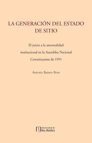 La generación del estado de sitio: el juicio a la anormalidad institucional en la Asamblea Nacional Constituyente de 1991