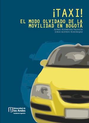 ¡TAXI! El modo olvidado de la movilidad en Bogotá