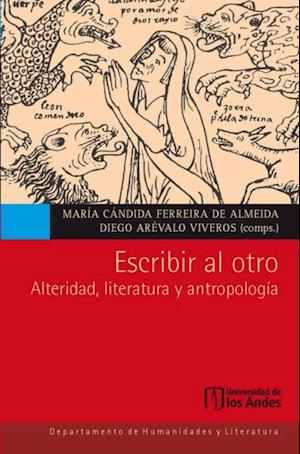 Escribir al otro. Alteridad, literatura y antropología