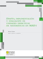 Diseño, implementación y evaluación de unidades didácticas de matemáticas en MAD 1