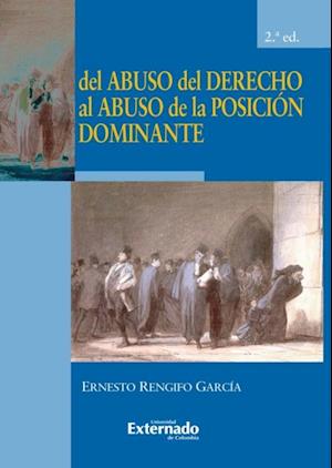 Del abuso del derecho al abuso de la posición dominante 2ª ed