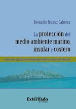 La protección del medio ambiente marino, insular y costero y el caso de las islas del Archipiélago de Nuestra Señora del Rosario