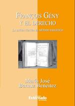 François Gény y el Derecho. La lucha contra el método exegético