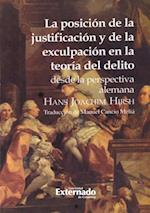 La posición de la justificación y de la exculpación en la teoría del delito desde la perspectiva alemana